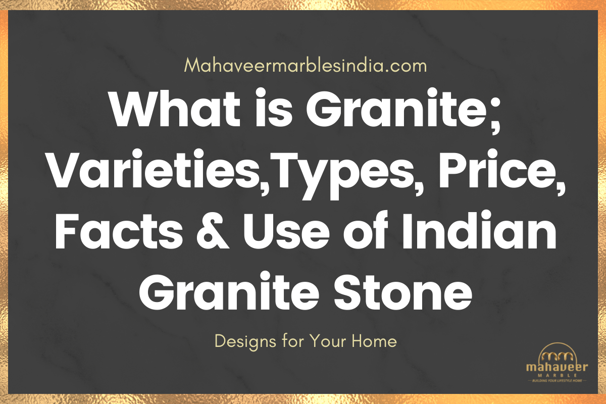 What Is Granite Varieties Types Price Facts Use Of Indian Granite Stone