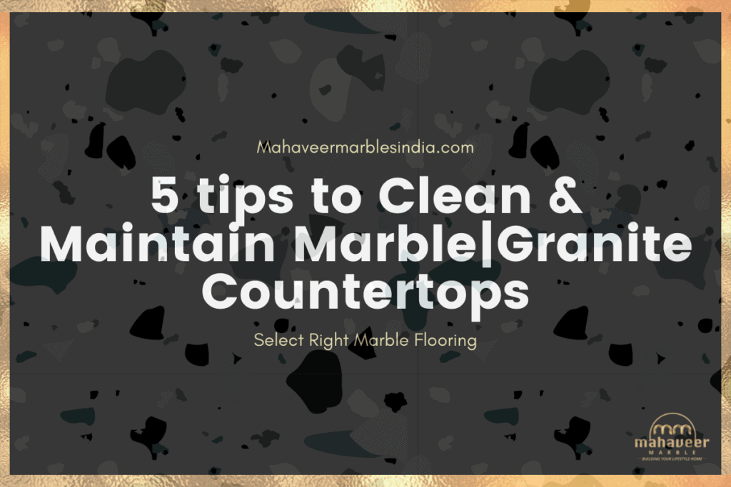 5-tips-to-Clean-Maintain-Marble-_-Granite-Countertops