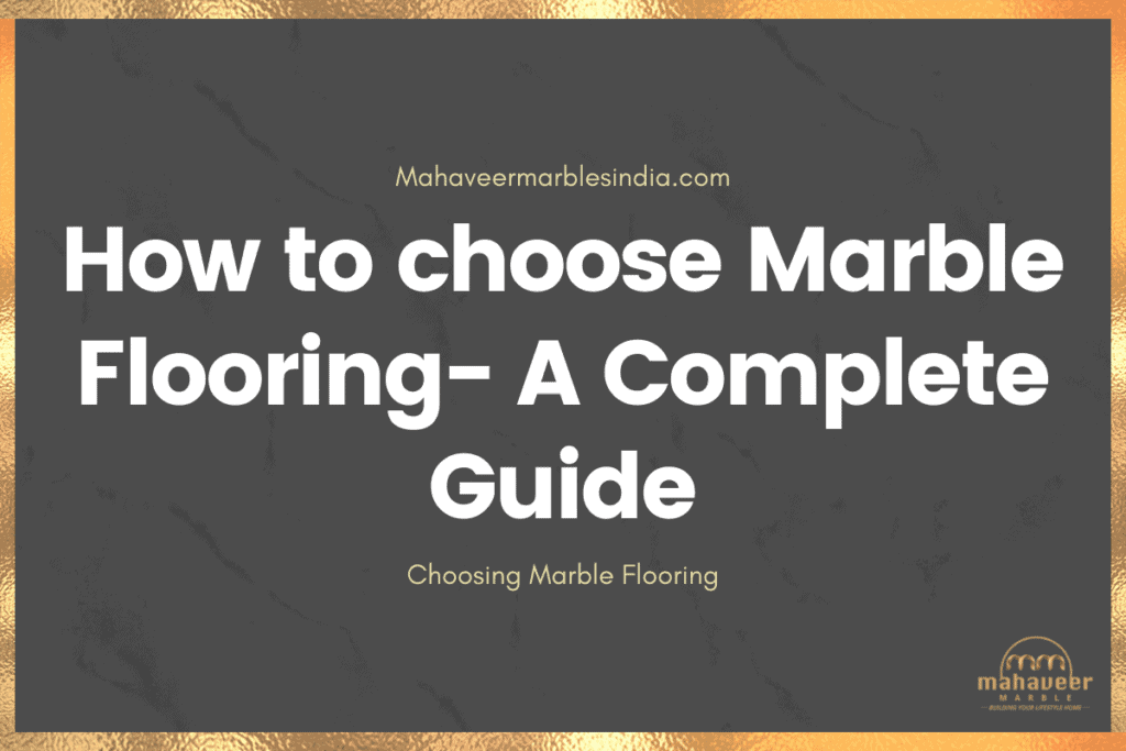How-to-choose-Marble-Flooring-A-Complete-Guide