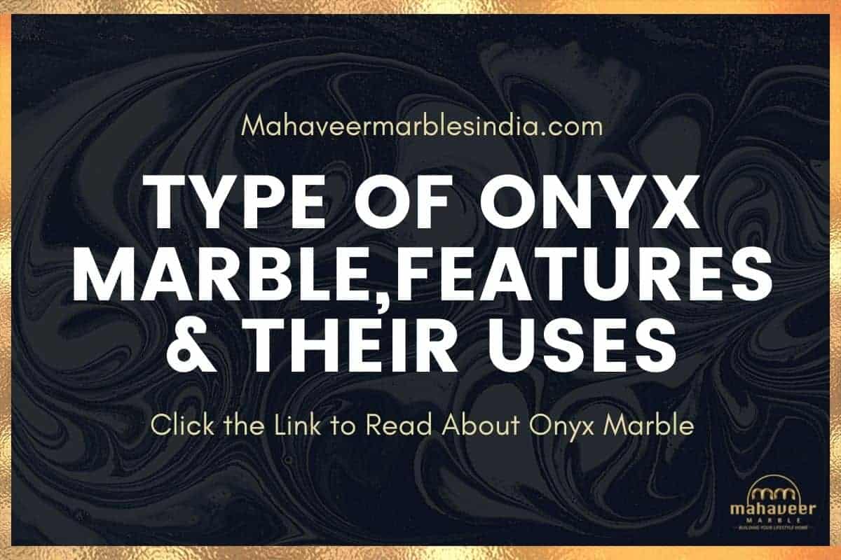TYPE-OF-ONYX-MARBLE-FEATURES-THEIR-USES