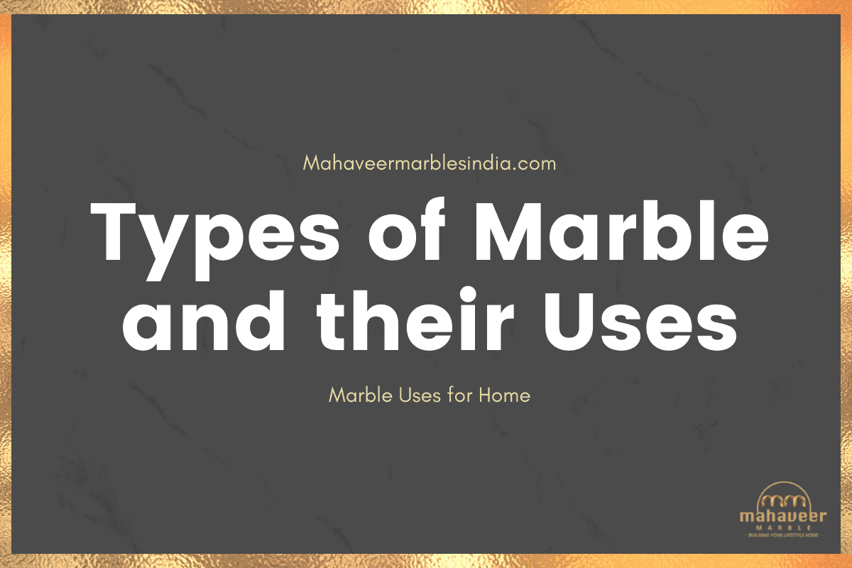 Types-of-Marble-and-their-Uses