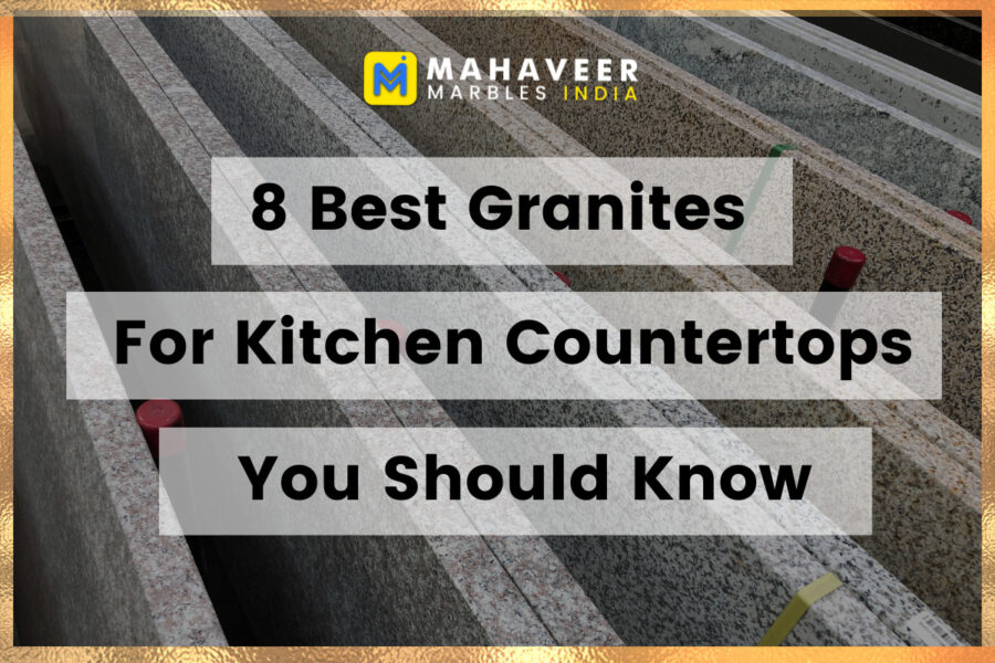 8 Best Granites for Kitchen Countertops You Must Know Before Buying One