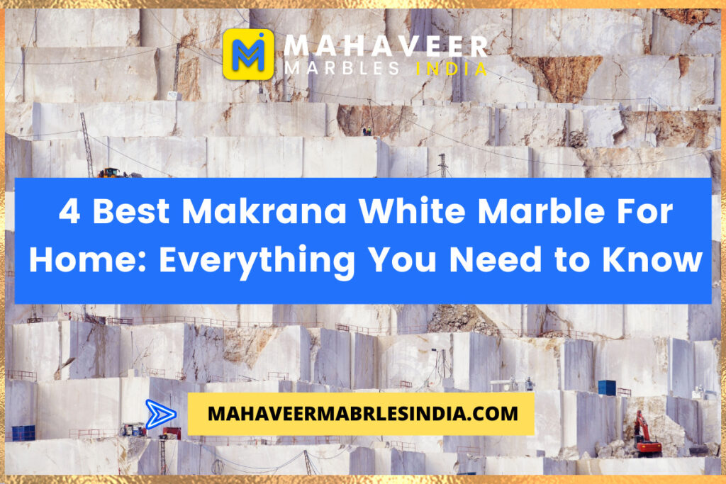 4 Best Makrana White Marble For Home Everything You Need to Know
