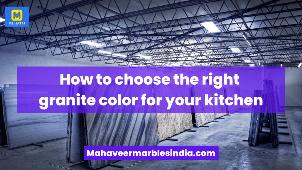 How to Choose Right Granite Color for Kitchen